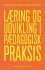 Læring Og Udvikling I Pædagogisk Praksis