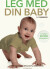 Leg Med Din Baby 0-12 Måneder