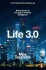 Life 30 Being Human In The Age Of Artificial Intelligence