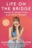 Life On The Bridge
