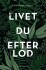 Livet Du Efterlod