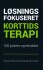 Løsningsfokuseret Korttidsterapi - 100 Pointer Og Teknikker