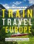 Guide To Train Travel In Europe - Lonely Planet