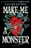 Make Me A Monster