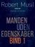 Manden Uden Egenskaber - Bind 1