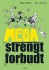 Mega Strengt Forbudt