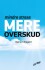 Mindre Stress - Mere Overskud