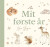 Mit Første År