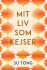 Mit Liv Som Kejser