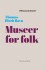 Museer For Folk
