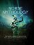 Norse Mythology The Gods Heroes Monsters And Legends Of The Viking Culture