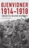 Øjenvidner 1914-1918 - Sønderjyske Soldaters Beretninger