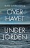 Over Havet Under Jorden
