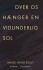 Over Os Hænger En Vidunderlig Sol