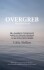 Overgreb - Og Hvad Så