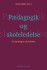 Pædagogik Og Skoleledelse