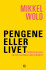 Pengene Eller Livet