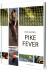 Pike Fever