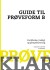 Prøveklar Guide Til Prøveform B