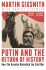 Putin And The Return Of History How The Kremlin Rekindled The Cold War