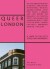 Queer London A Guide To The City S Lgbtq Past And Present