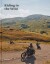 Riding In The Wild Motorcycle Adventures Off And On The Roads