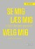 Se Mig Læs Mig Vælg Mig