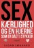 Sex Kærlighed Og En Hjerne Som Er Gået I Stykker