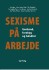 Sexisme På Arbejde