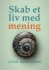 Skab Et Liv Med Mening
