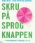 Skru På Sprogknappen