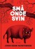 Små Onde Svin