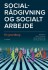 Socialrådgivning Og Socialt Arbejde