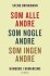 Som Alle Andre Som Nogle Andre Som Ingen Andre