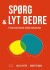 Spørg Og Lyt Bedre