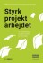 Styrk Projektarbejdet