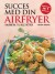 Succes Med Din Airfryer