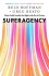 Superagency What Could Possibly Go Right With Our Ai Future