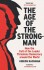 The Age Of The Strongman