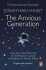 The Anxious Generation How The Great Rewiring Of Childhood Is Causing An