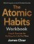 The Atomic Habits Workbook Simple Exercises For Building The Life You Want