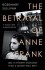 The Betrayal Of Anne Frank A Cold Case Investigation