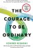 The Courage To Be Ordinary
