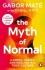 The Myth Of Normal Illness Health Healing In A Toxic Culture