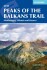 The Peaks Of The Balkan Trail Montenegro Albania And Kosovo