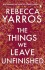 The Things We Leave Unfinished