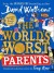 The World S Worst Parents