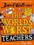 The World S Worst Teachers