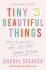 Tiny Beautiful Things Advice On Love And Life From Dear Sugar