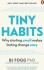 Tiny Habits The Small Changes That Change Everything